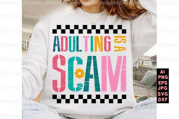Adulting is a Scam Graphic for T-Shirt Designs