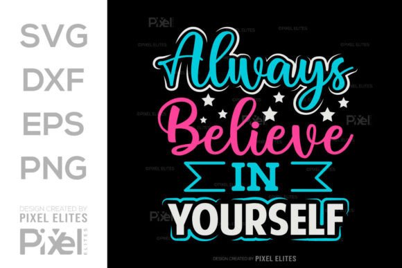 Always Believe in Yourself SVG for Branding and T-Shirt Designs