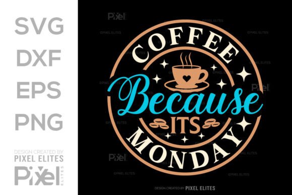 Coffee Because It’s Monday SVG Design