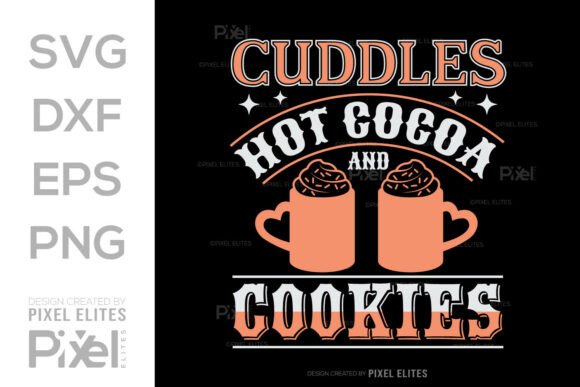 Cuddles Hot Cocoa and Cookies SVG for Graphics and T-Shirt Designs