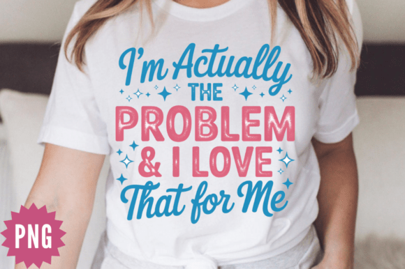 Funny Sarcastic Quote Sublimation Design: Graphics for T-Shirt Designs