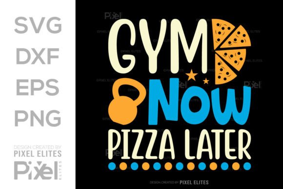 Gym Now Pizza Later SVG