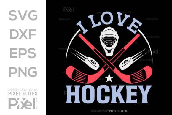 I Love Hockey SVG Cut File for T-Shirt