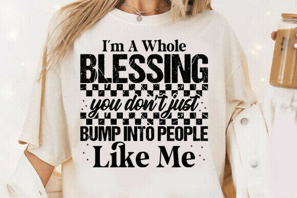 I’m a Whole Blessing Graphics & T-Shirt Designs