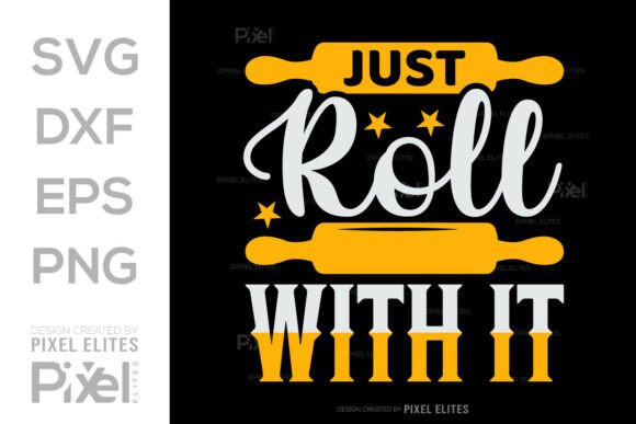 Just Roll With It SVG: A Graphic Design Asset for T-Shirt Designs