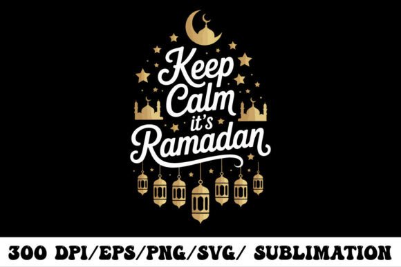 Keep Calm It’s Ramadan Graphics for T-Shirt Designs