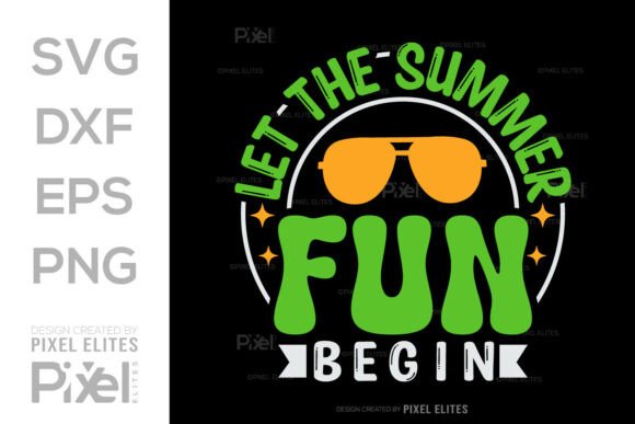 Let the Summer Fun Begin Graphics for T-Shirt Designs
