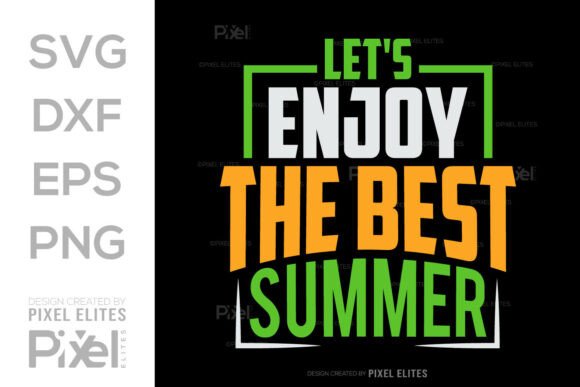 Let’s Enjoy the Best Summer SVG Cut File for Graphics and T-Shirt Designs