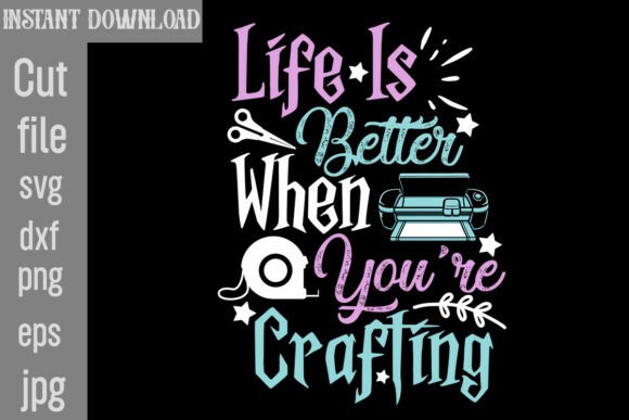 Life is Better Crafting SVG Graphics for T-Shirt Designs