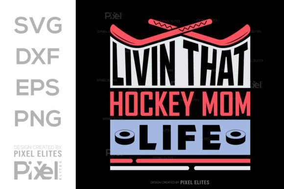 Livin That Hockey Mom Life SVG Cut File