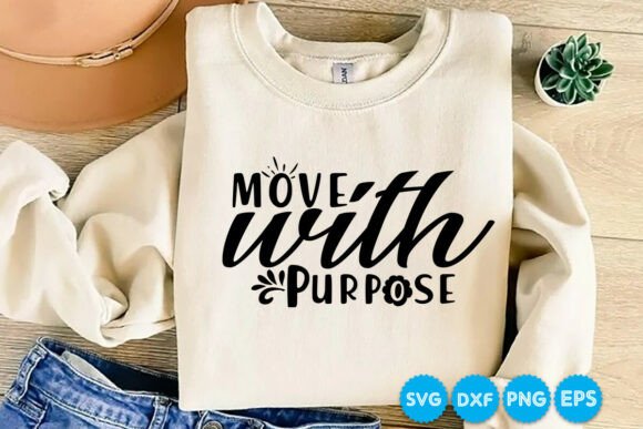 Move with Purpose Graphics for T-Shirt Designs
