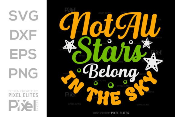 Not All Stars Belong in the Sky SVG for T-Shirt Graphics
