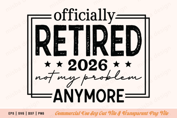 Retired 2026 SVG: Funny T-Shirt Designs & Graphics