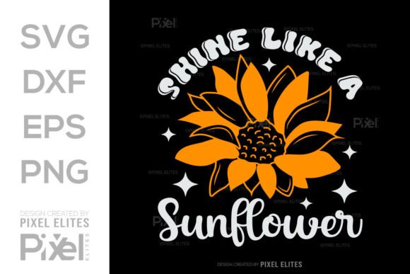 Shine Like a Sunflower Graphics for T-Shirt Designs