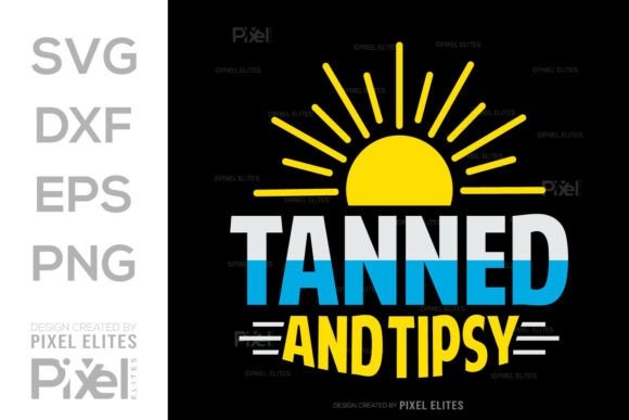 Tanned and Tipsy SVG for Graphics and T-Shirt Designs