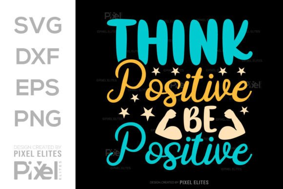 Think Positive Be Positive SVG for Crafters