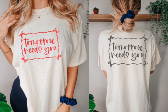 Tomorrow Needs You SVG for Graphics and T-Shirt Designs