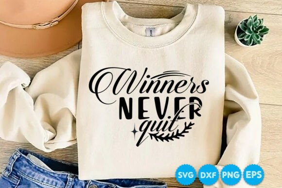 Winners Never Quit Quotes SVG Graphics for T-Shirt Designs